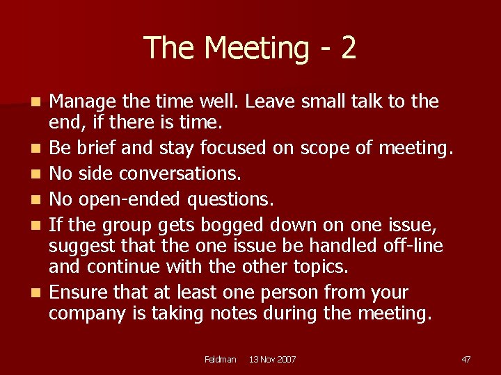 The Meeting - 2 n n n Manage the time well. Leave small talk