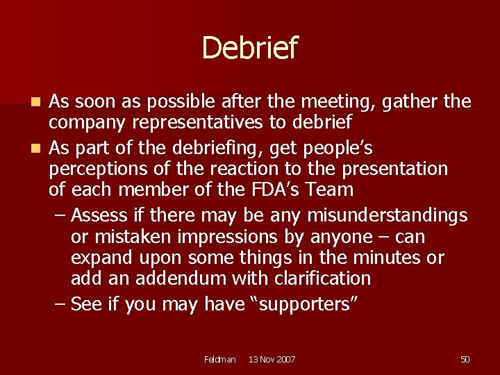 Debrief As soon as possible after the meeting, gather the company representatives to debrief