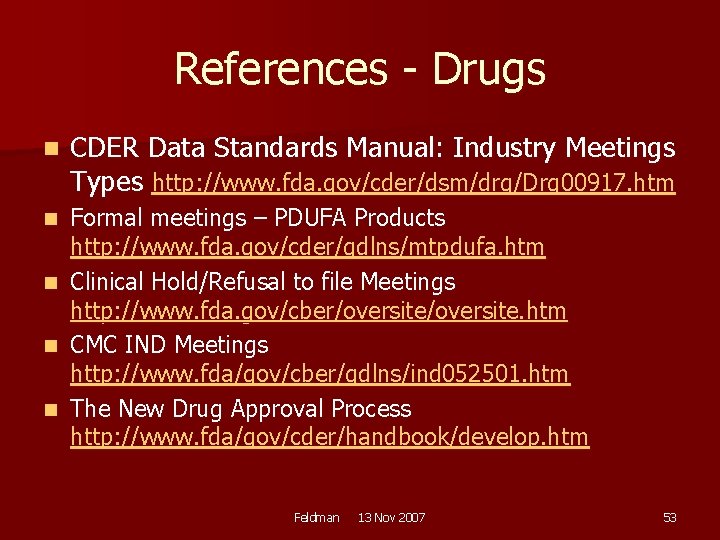 References - Drugs n CDER Data Standards Manual: Industry Meetings Types http: //www. fda.