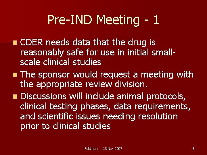 Pre-IND Meeting - 1 n CDER needs data that the drug is reasonably safe