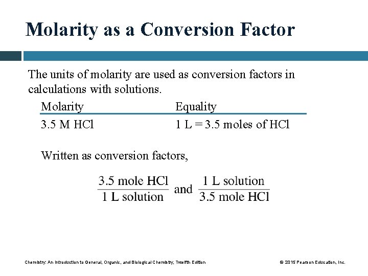 Molarity as a Conversion Factor The units of molarity are used as conversion factors