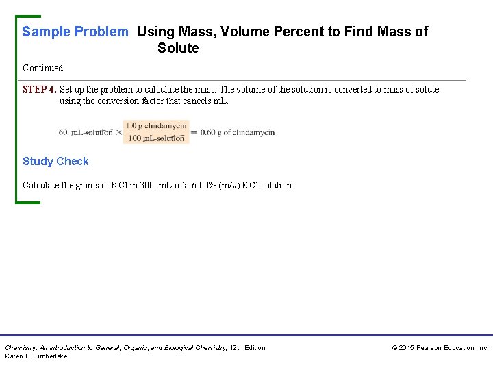 Sample Problem Using Mass, Volume Percent to Find Mass of Solute Continued STEP 4.