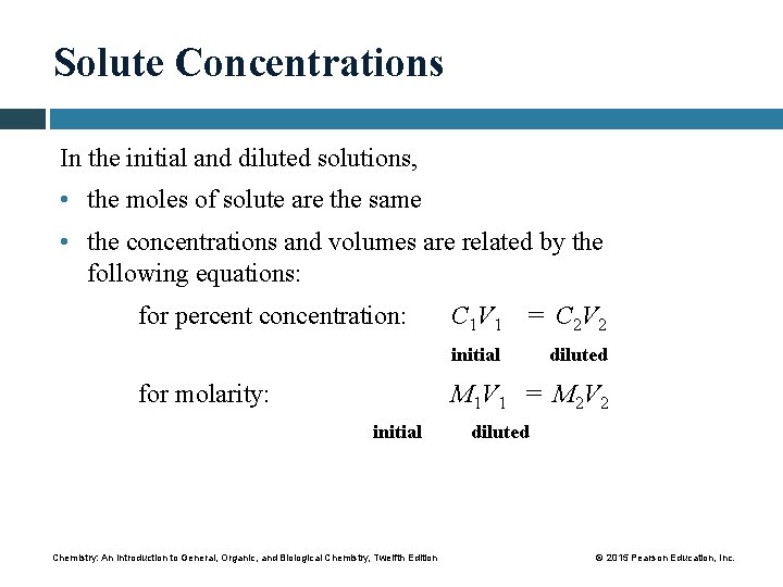 Solute Concentrations In the initial and diluted solutions, • the moles of solute are