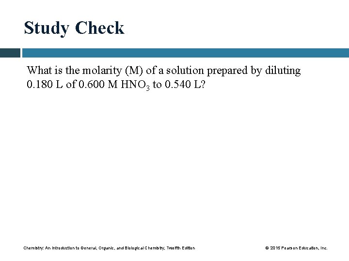 Study Check What is the molarity (M) of a solution prepared by diluting 0.
