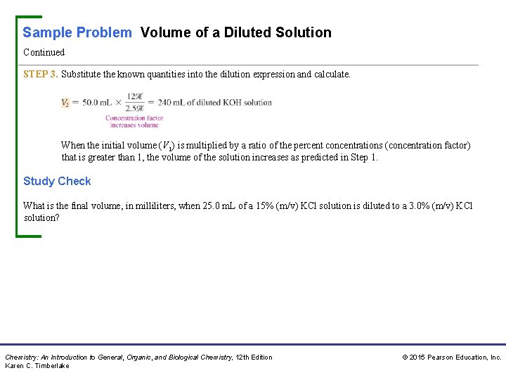 Sample Problem Volume of a Diluted Solution Continued STEP 3. Substitute the known quantities