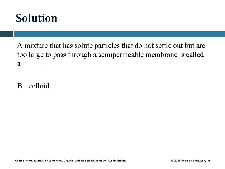 Solution A mixture that has solute particles that do not settle out but are