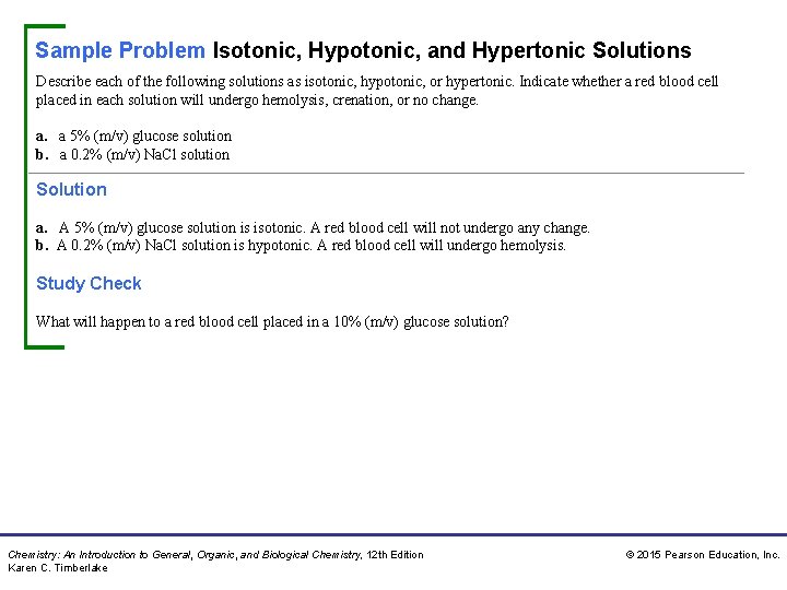 Sample Problem Isotonic, Hypotonic, and Hypertonic Solutions Describe each of the following solutions as