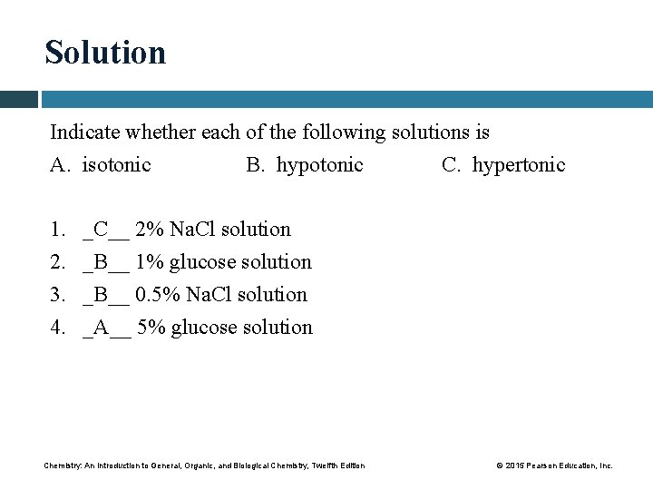 Solution Indicate whether each of the following solutions is A. isotonic B. hypotonic C.