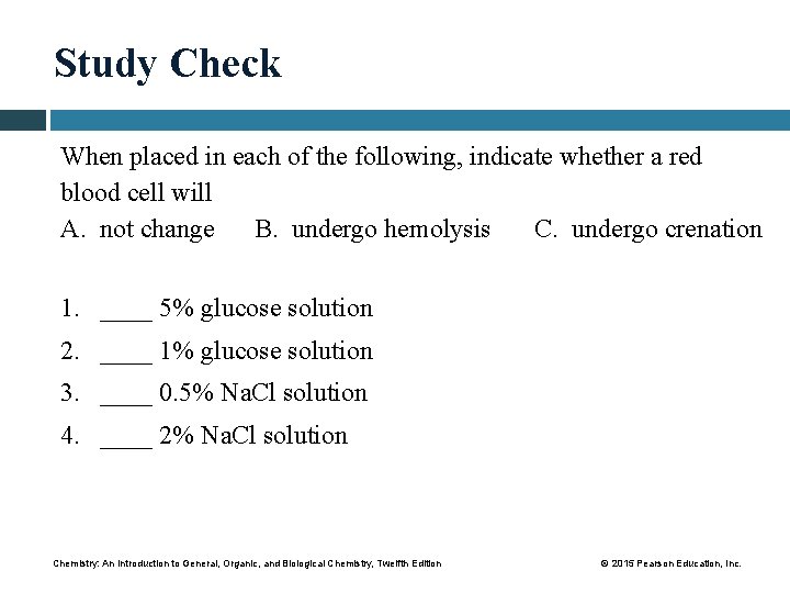 Study Check When placed in each of the following, indicate whether a red blood