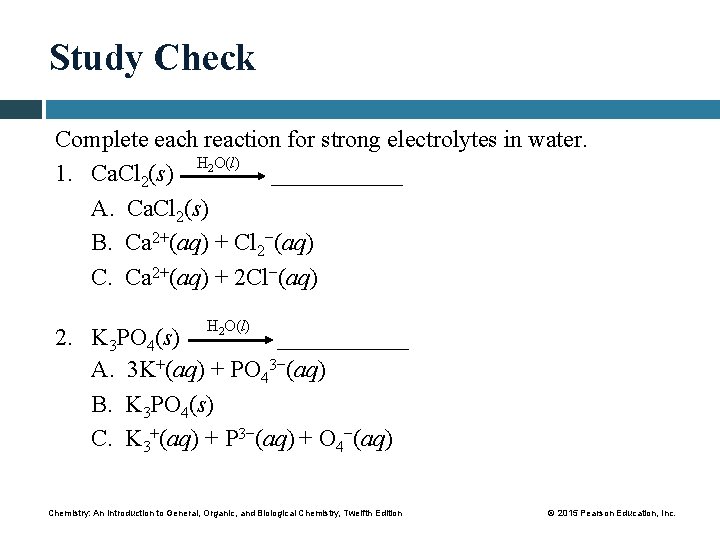 Study Check Complete each reaction for strong electrolytes in water. H O(l) 1. Ca.