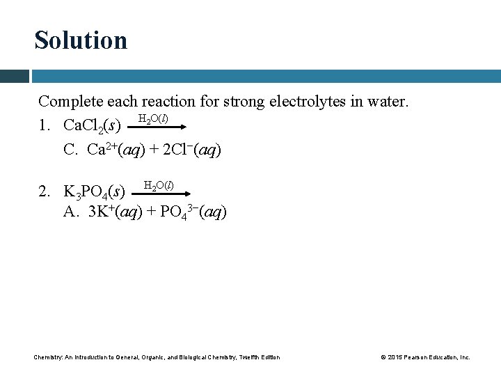Solution Complete each reaction for strong electrolytes in water. H 2 O(l) 1. Ca.