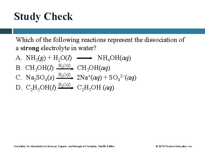 Study Check Which of the following reactions represent the dissociation of a strong electrolyte