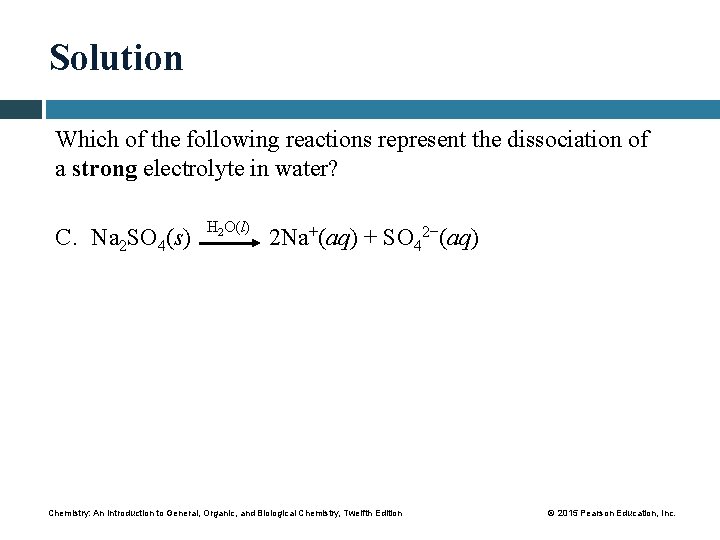 Solution Which of the following reactions represent the dissociation of a strong electrolyte in