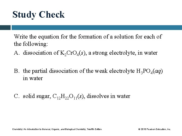 Study Check Write the equation for the formation of a solution for each of
