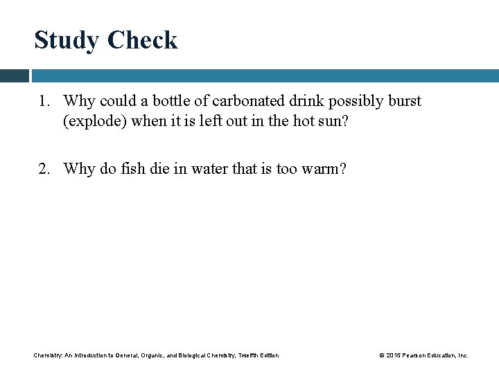 Study Check 1. Why could a bottle of carbonated drink possibly burst (explode) when