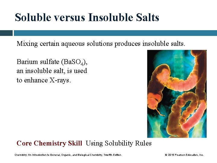 Soluble versus Insoluble Salts Mixing certain aqueous solutions produces insoluble salts. Barium sulfate (Ba.