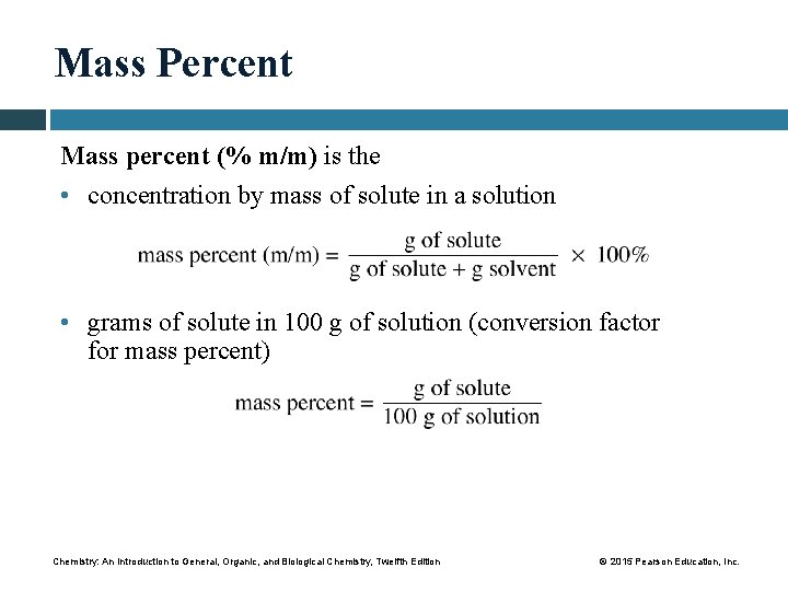 Mass Percent Mass percent (% m/m) is the • concentration by mass of solute