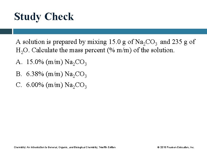 Study Check A solution is prepared by mixing 15. 0 g of Na 2