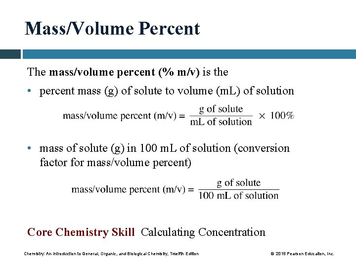 Mass/Volume Percent The mass/volume percent (% m/v) is the • percent mass (g) of