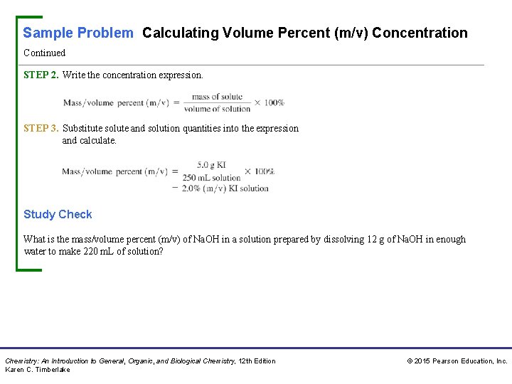 Sample Problem Calculating Volume Percent (m/v) Concentration Continued STEP 2. Write the concentration expression.
