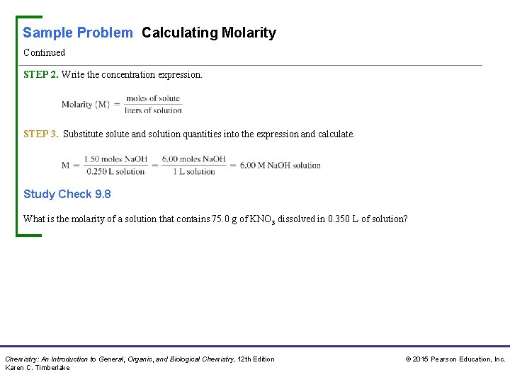 Sample Problem Calculating Molarity Continued STEP 2. Write the concentration expression. STEP 3. Substitute