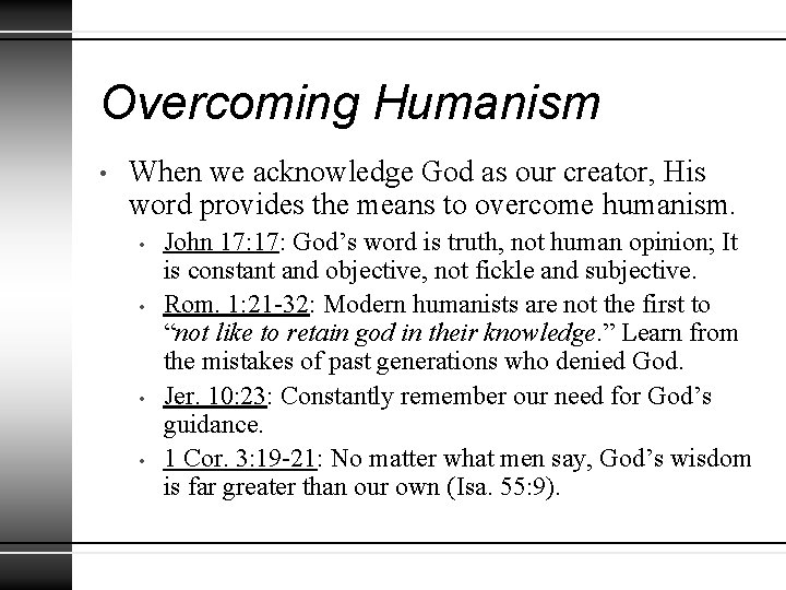 Overcoming Humanism • When we acknowledge God as our creator, His word provides the Overcoming Humanism • When we acknowledge God as our creator, His word provides the