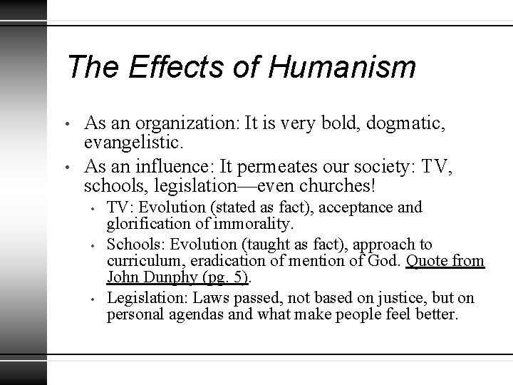 The Effects of Humanism • • As an organization: It is very bold, dogmatic, The Effects of Humanism • • As an organization: It is very bold, dogmatic,