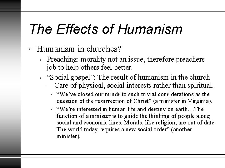The Effects of Humanism • Humanism in churches? • • Preaching: morality not an The Effects of Humanism • Humanism in churches? • • Preaching: morality not an