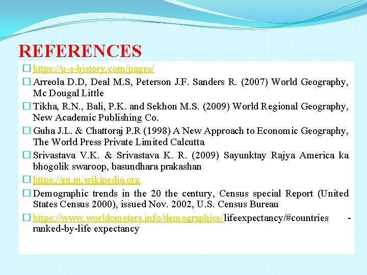 REFERENCES � https: //u-s-history. com/pages/ � Arreola D. D, Deal M. S, Peterson J.