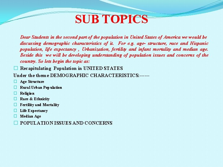 SUB TOPICS Dear Students in the second part of the population in United States