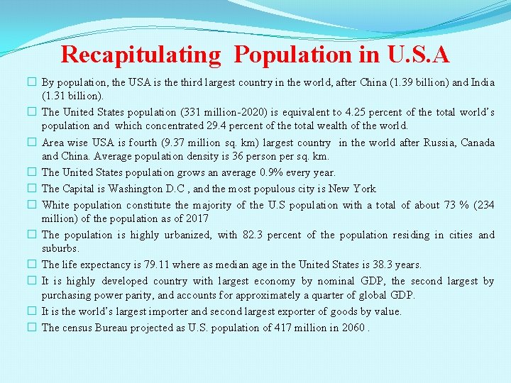 Recapitulating Population in U. S. A � By population, the USA is the third