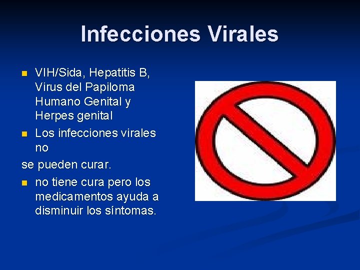 Infecciones Virales VIH/Sida, Hepatitis B, Virus del Papiloma Humano Genital y Herpes genital n