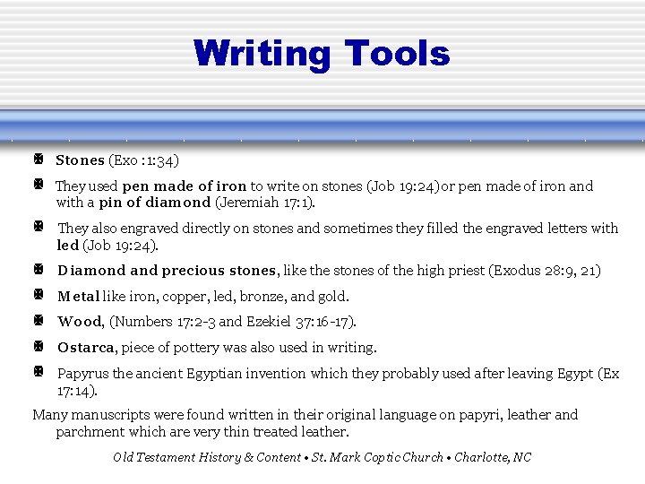 Writing Tools Stones (Exo : 1: 34) They used pen made of iron to