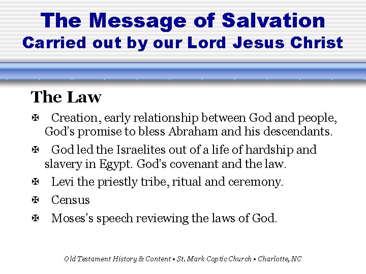 The Message of Salvation Carried out by our Lord Jesus Christ The Law Creation,