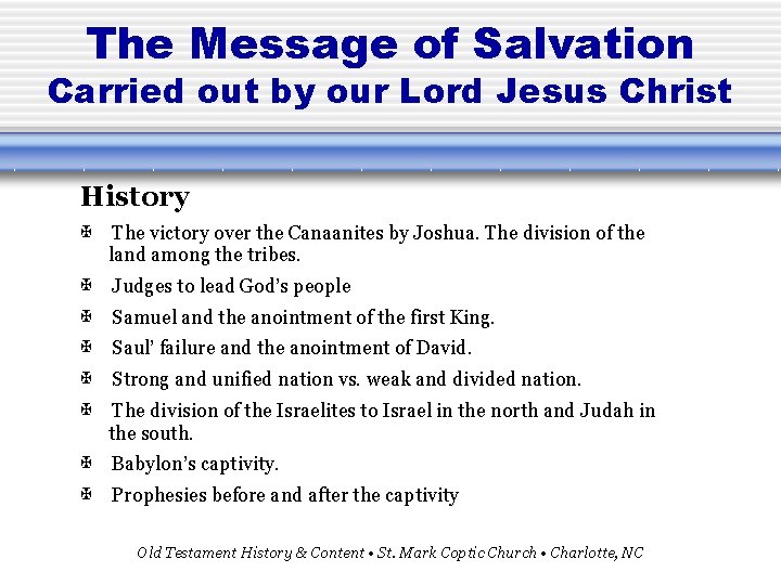 The Message of Salvation Carried out by our Lord Jesus Christ History The victory