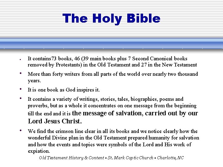 The Holy Bible ● It contains 73 books, 46 (39 main books plus 7