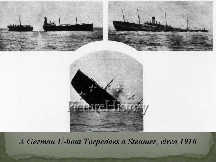 A German U-boat Torpedoes a Steamer, circa 1916 