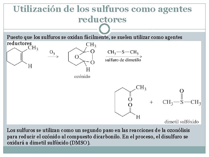 Utilización de los sulfuros como agentes reductores Puesto que los sulfuros se oxidan fácilmente,