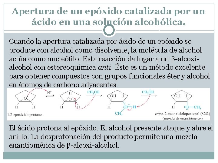Apertura de un epóxido catalizada por un ácido en una solución alcohólica. Cuando la