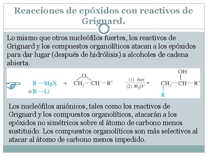 Reacciones de epóxidos con reactivos de Grignard. Lo mismo que otros nucleófilos fuertes, los