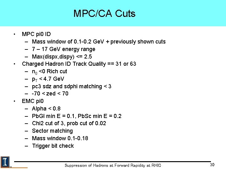 MPC/CA Cuts • • • MPC pi 0 ID – Mass window of 0.