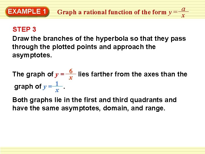 EXAMPLE 1 Graph a rational function of the form y = ax STEP 3 EXAMPLE 1 Graph a rational function of the form y = ax STEP 3
