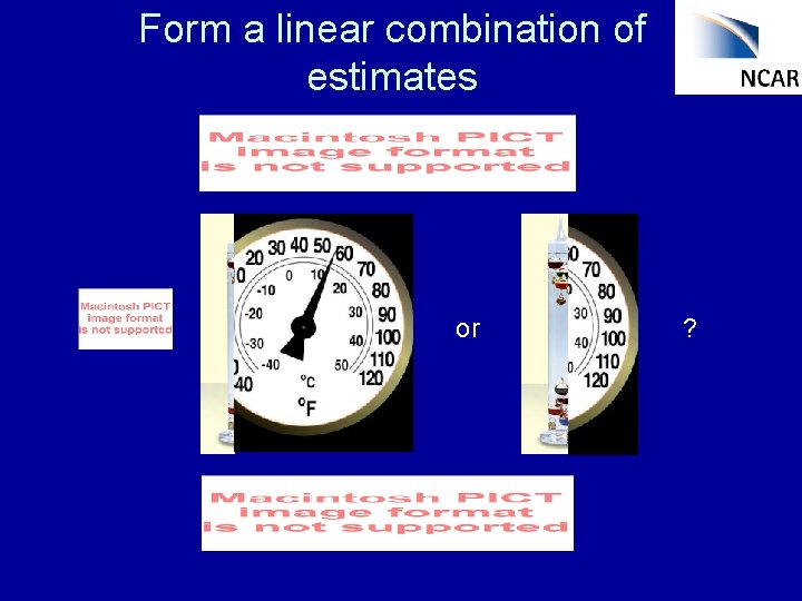 Form a linear combination of estimates or ? 