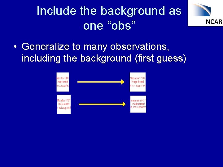 Include the background as one “obs” • Generalize to many observations, including the background