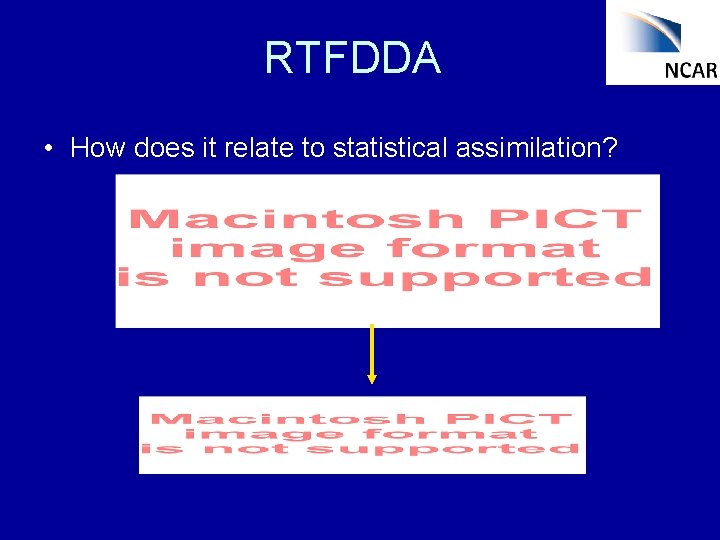 RTFDDA • How does it relate to statistical assimilation? 