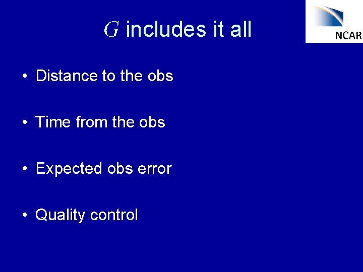 G includes it all • Distance to the obs • Time from the obs