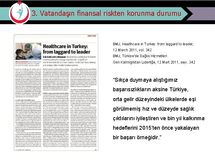 3. Vatandaşın finansal riskten korunma durumu BMJ, Healthcare in Turkey: from laggard to leader,