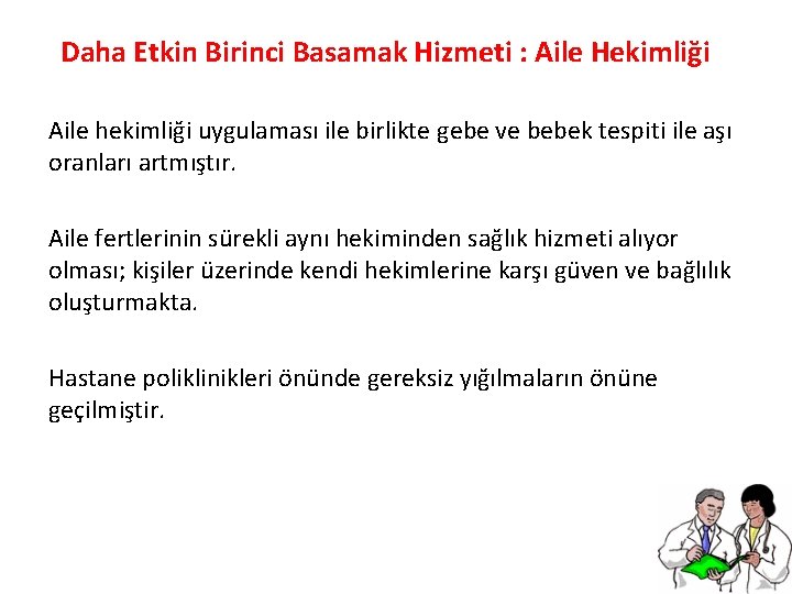 Daha Etkin Birinci Basamak Hizmeti : Aile Hekimliği Aile hekimliği uygulaması ile birlikte gebe