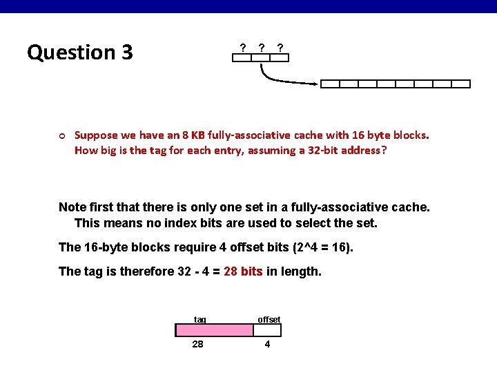 Question 3 ¢ ? ? ? Suppose we have an 8 KB fully-associative cache