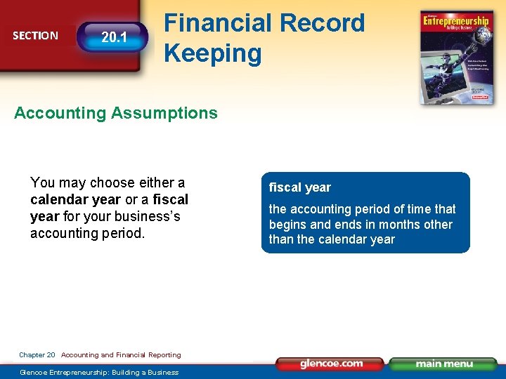 SECTION 20. 1 Financial Record Keeping Accounting Assumptions You may choose either a calendar